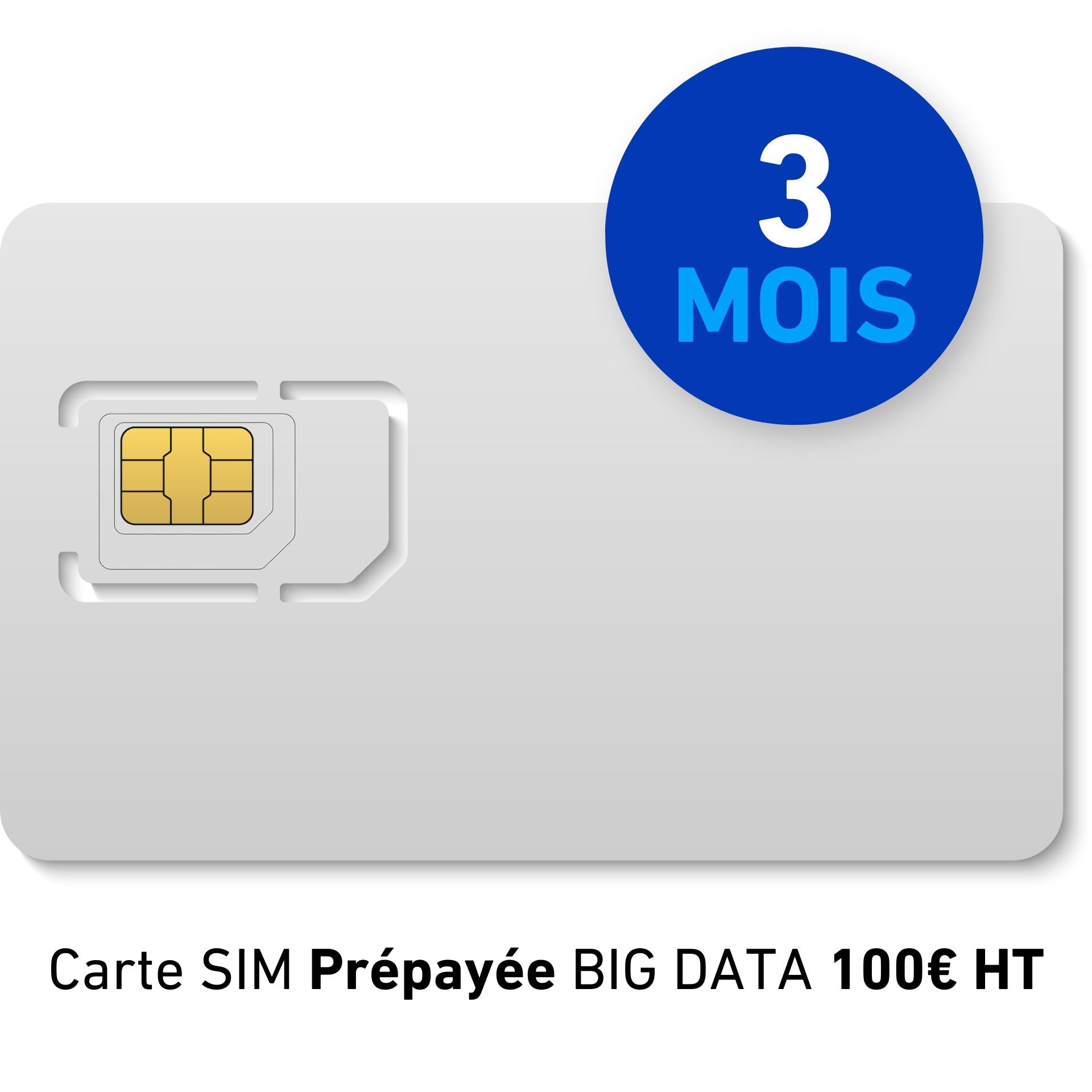 Carte SIM Prépayée BIG DATA 100 € HT - VALIDITE 3 MOIS