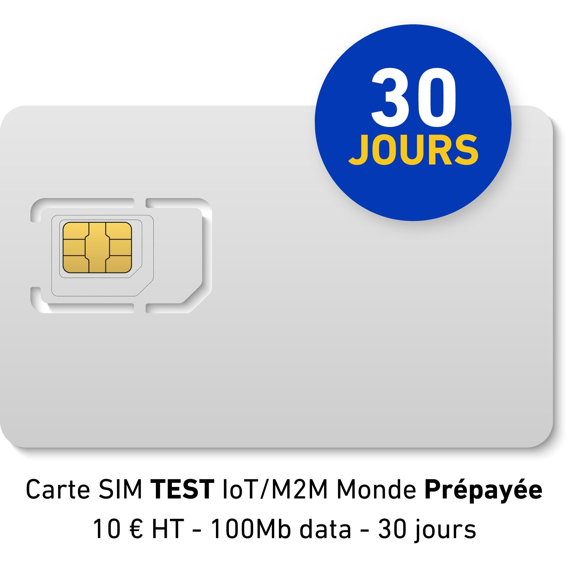 Carte SIM TEST IoT/M2M Monde Prépayée - 10 € HT - 100Mb data - 30 jours