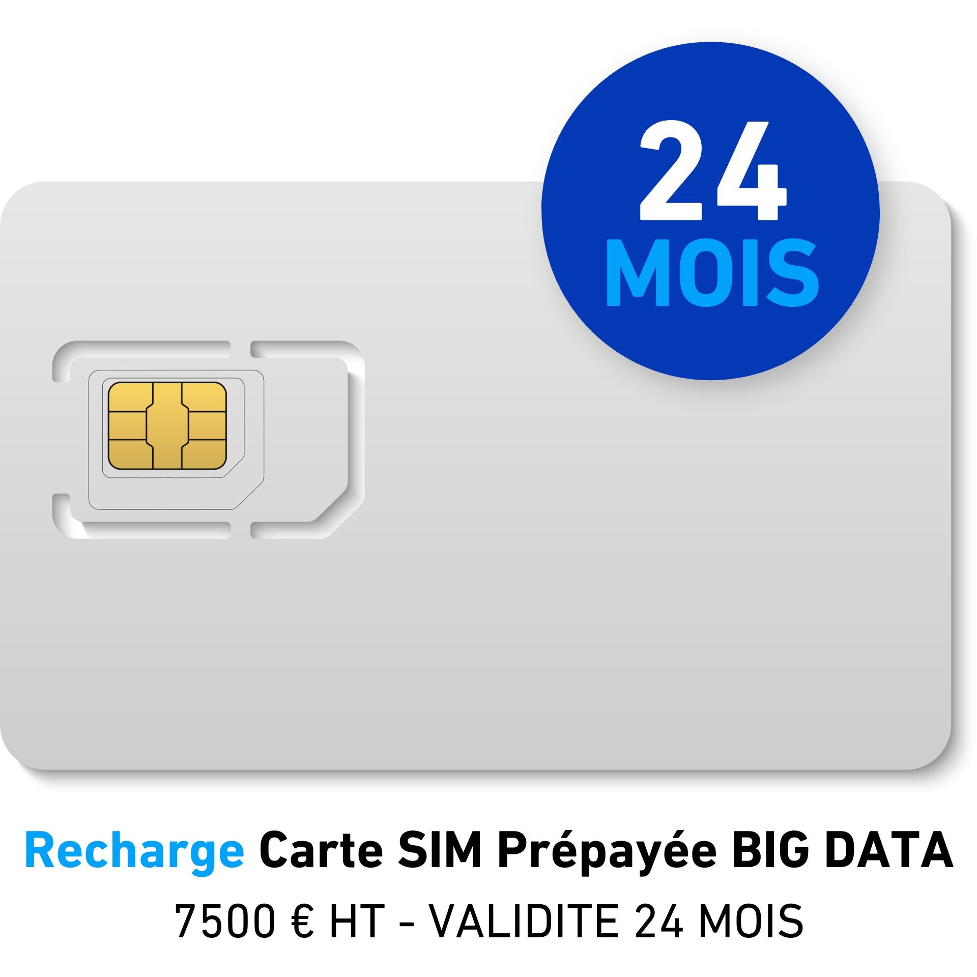 Recharge Carte SIM Prépayée BIG DATA 7500 € HT - VALIDITE 24 MOIS