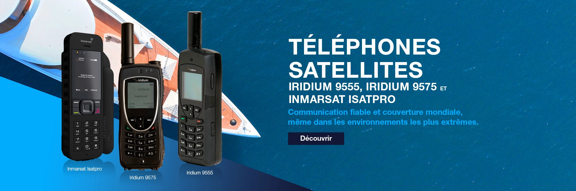 Sélection de téléphones satellites portatifs Iridium et Inmarsat IsatPhone pour rester joignable dans les zones les plus isolées.
